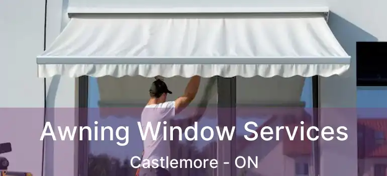  Awning Window Services Castlemore - ON