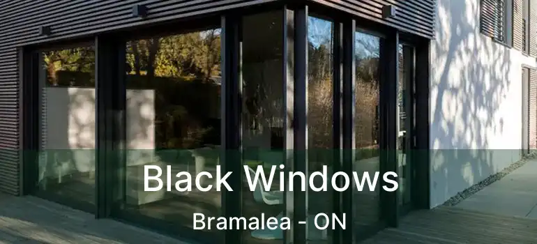  Black Windows Bramalea - ON