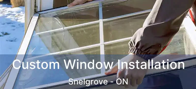  Custom Window Installation Snelgrove - ON