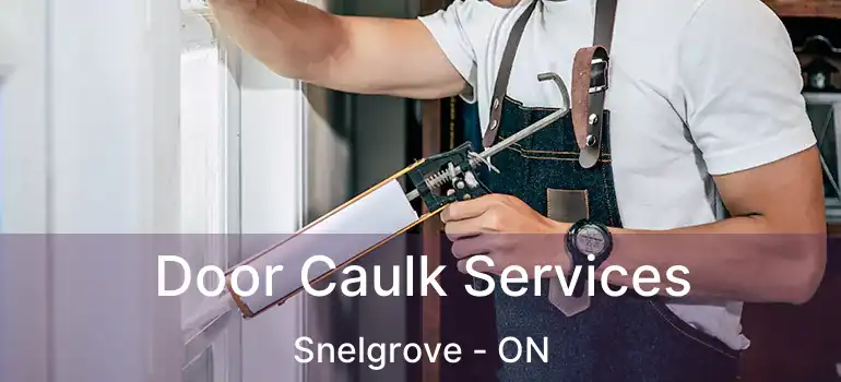  Door Caulk Services Snelgrove - ON