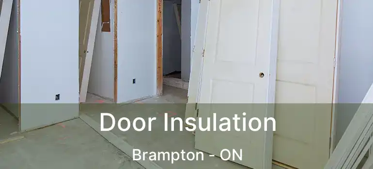  Door Insulation Brampton - ON