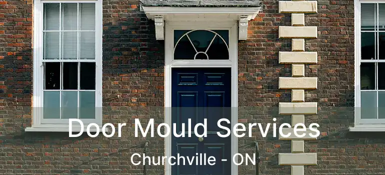  Door Mould Services Churchville - ON