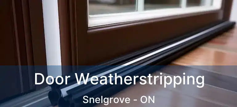  Door Weatherstripping Snelgrove - ON