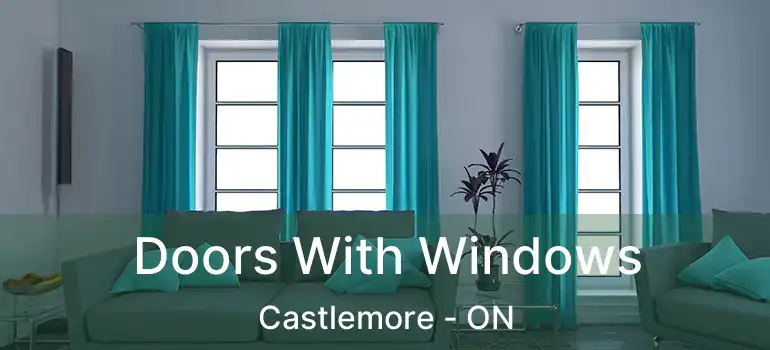  Doors With Windows Castlemore - ON