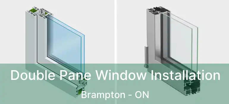  Double Pane Window Installation Brampton - ON