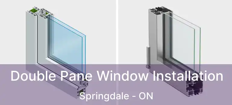  Double Pane Window Installation Springdale - ON
