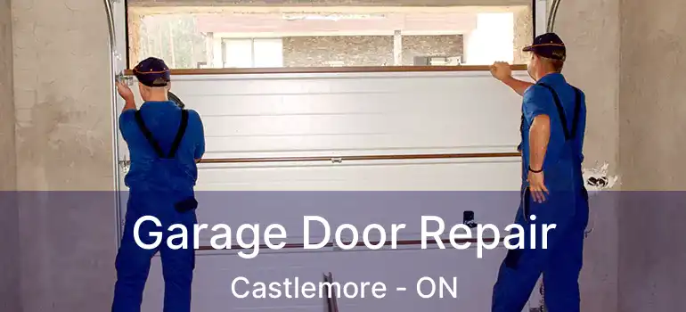  Garage Door Repair Castlemore - ON