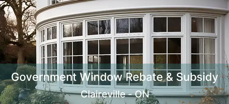  Government Window Rebate & Subsidy Claireville - ON