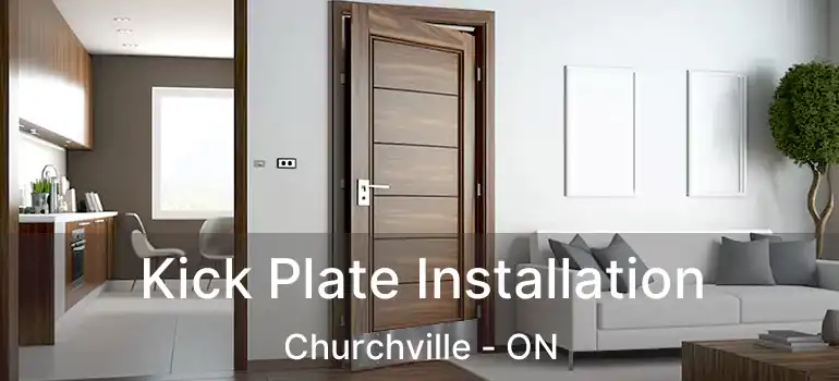  Kick Plate Installation Churchville - ON