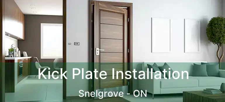  Kick Plate Installation Snelgrove - ON