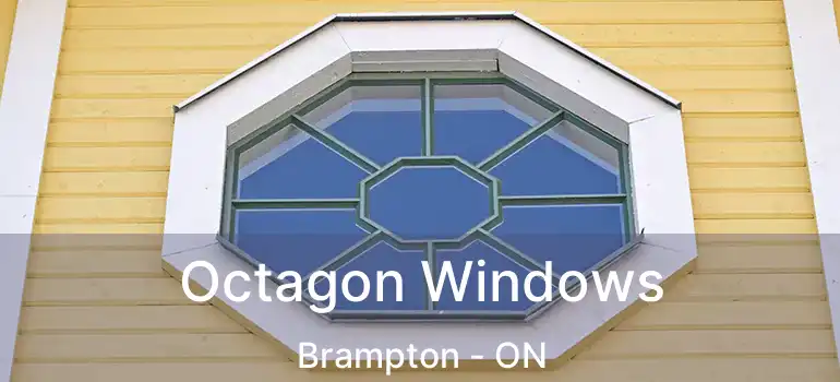 Octagon Windows Brampton - ON