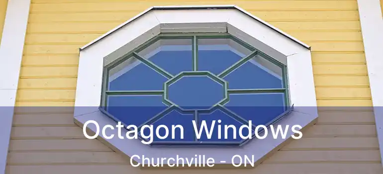  Octagon Windows Churchville - ON