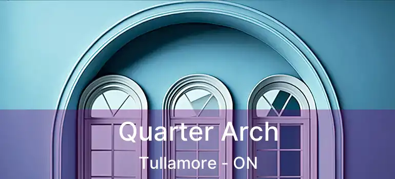  Quarter Arch Tullamore - ON
