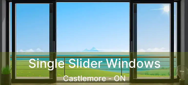  Single Slider Windows Castlemore - ON