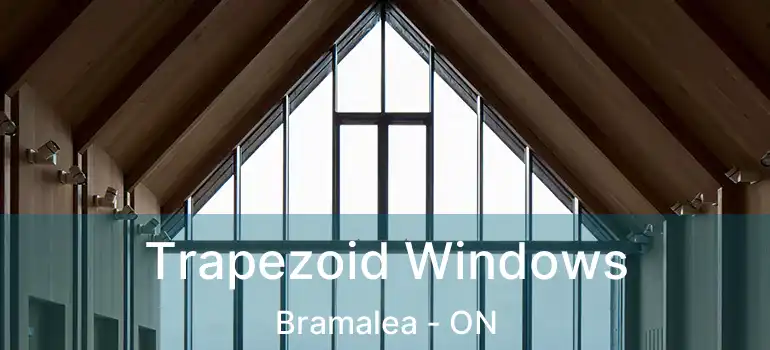  Trapezoid Windows Bramalea - ON