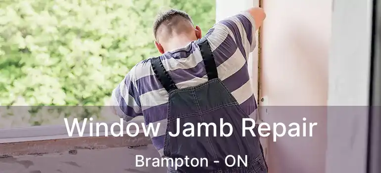  Window Jamb Repair Brampton - ON