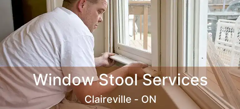  Window Stool Services Claireville - ON